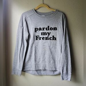 Graphic Gray Sweatshirt Medium Pardon My French